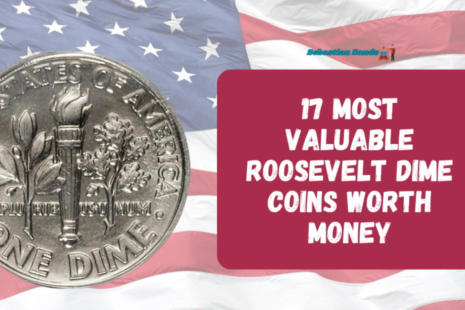 17 Most Valuable Roosevelt Dime Coins Worth Money