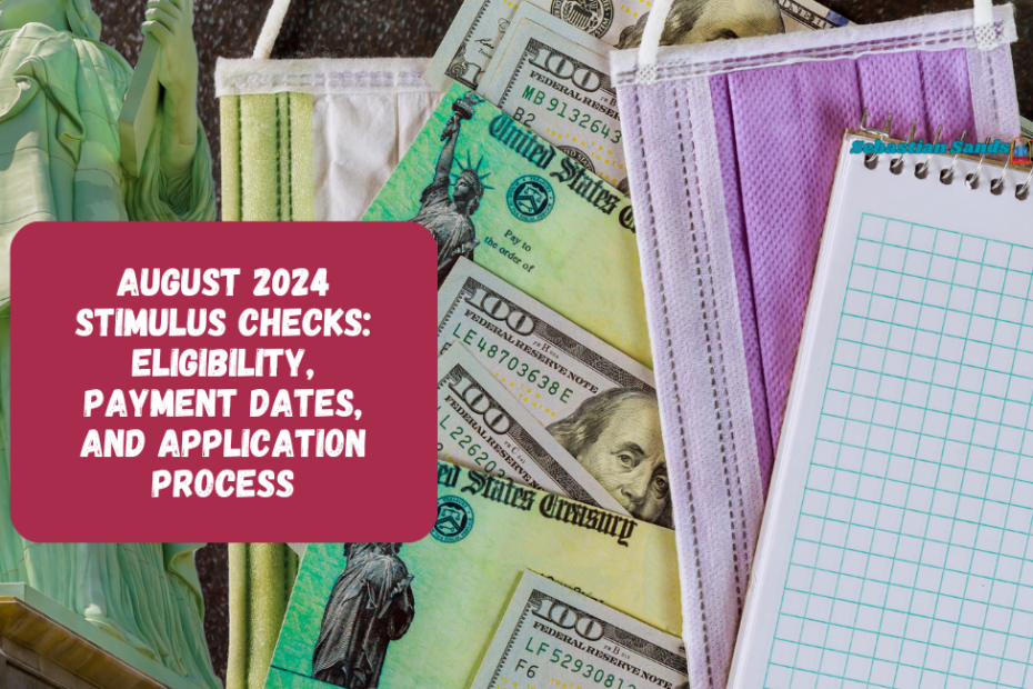 August 2024 Stimulus Checks Eligibility, Payment Dates, and