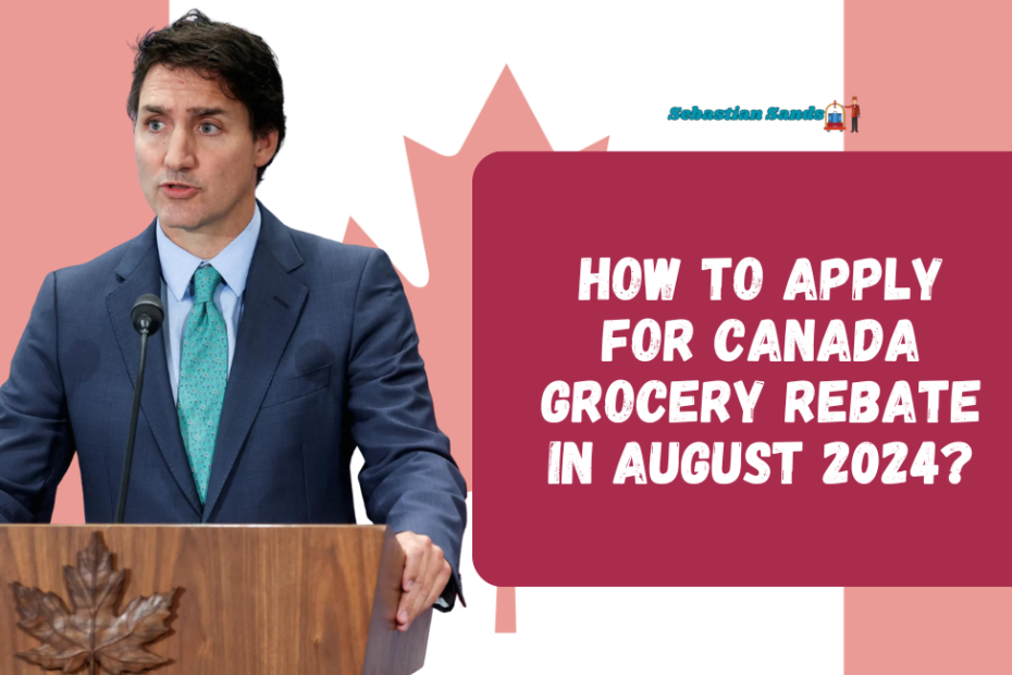 How To Apply For Canada Grocery Rebate in August 2024