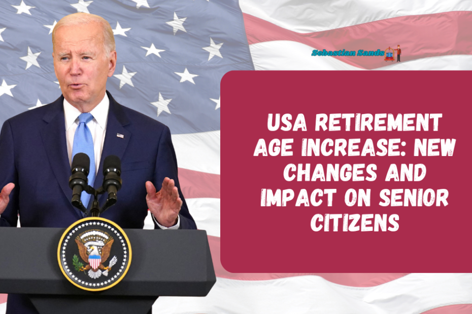 USA Retirement Age Increase: New Changes And Impact On Senior Citizens