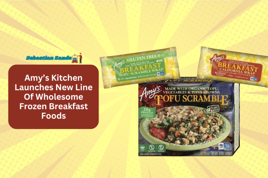 Amy’s Kitchen Launches New Line Of Wholesome Frozen Breakfast Foods