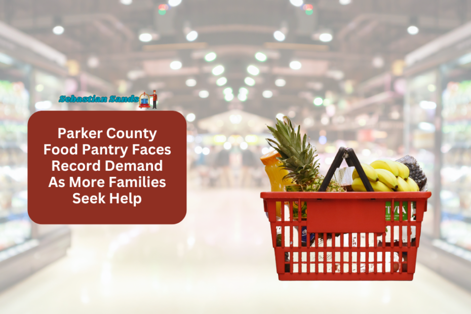 Parker County Food Pantry Faces Record Demand As More Families Seek Help