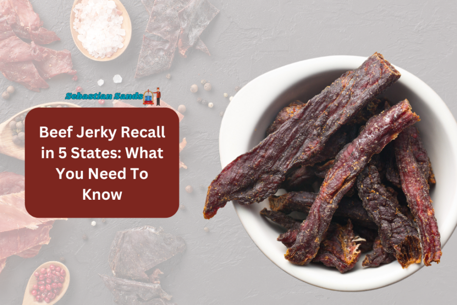 Beef Jerky Recall in 5 States What You Need To Know (1)