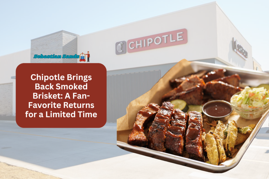 Chipotle Brings Back Smoked Brisket A Fan-Favorite Returns for a Limited Time