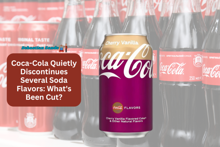 Coca-Cola Quietly Discontinues Several Soda Flavors What's Been Cut