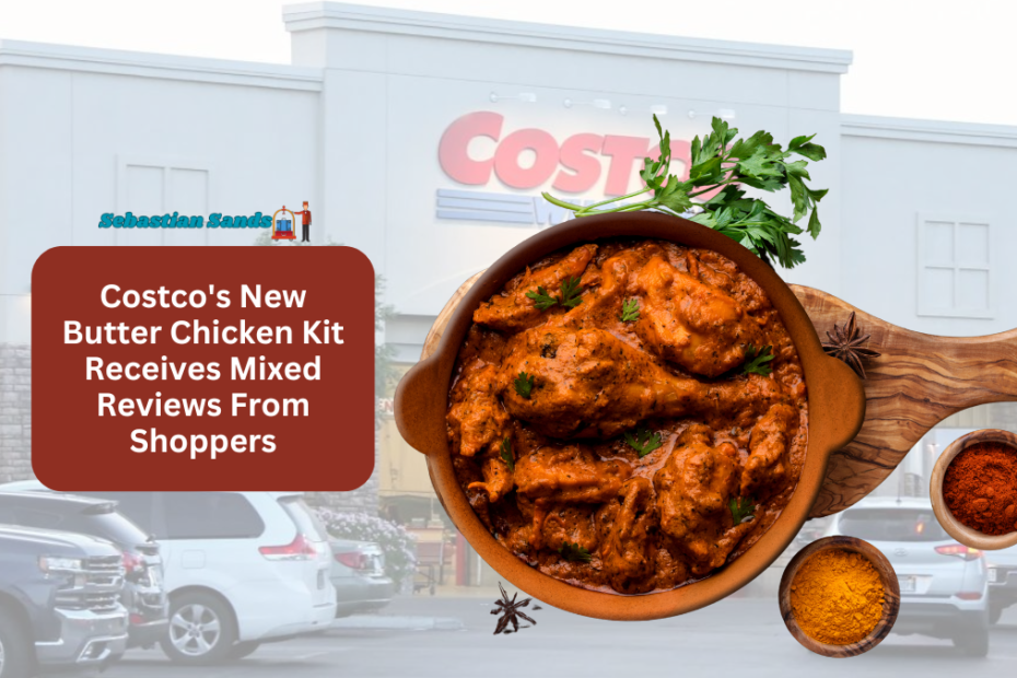 Costco's New Butter Chicken Kit Receives Mixed Reviews From Shoppers