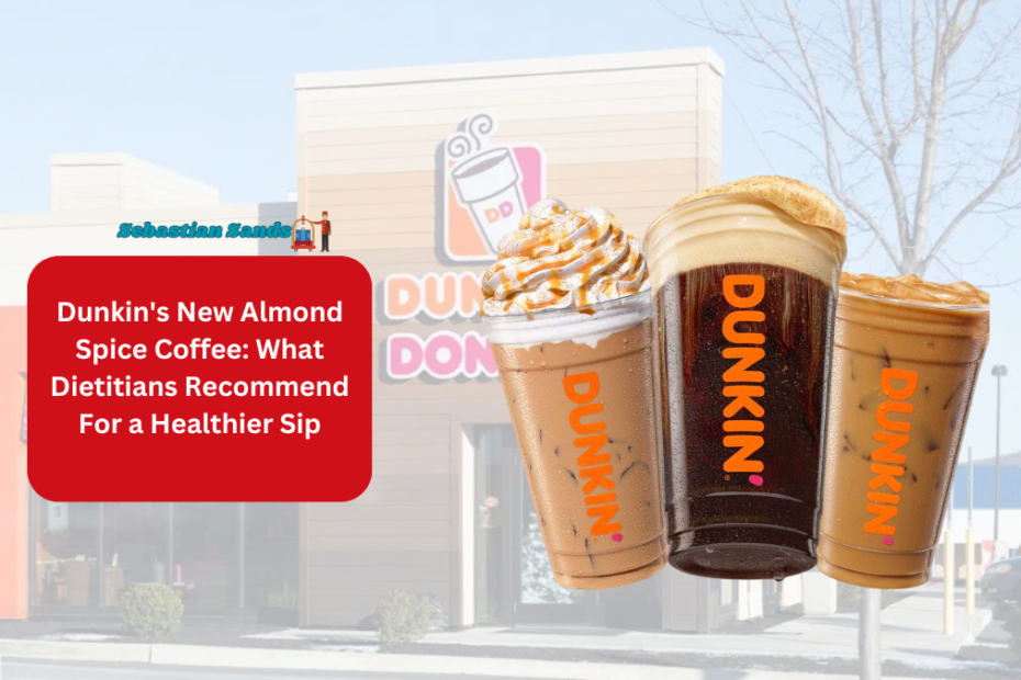 Dunkin's New Almond Spice Coffee: What Dietitians Recommend For a Healthier Sip