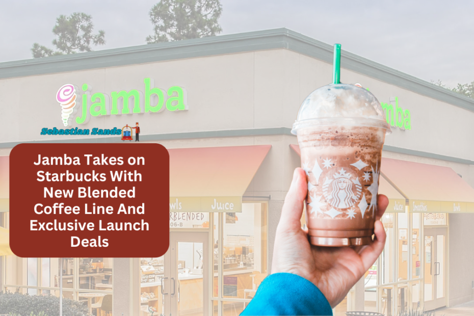 Jamba Takes on Starbucks With New Blended Coffee Line And Exclusive Launch Deals