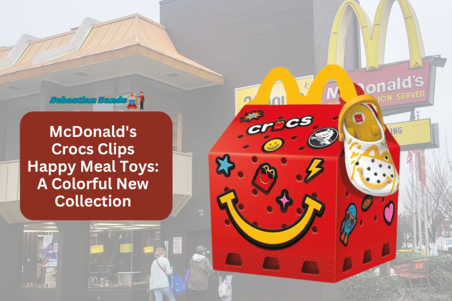 McDonald's Crocs Clips Happy Meal Toys A Colorful New Collection