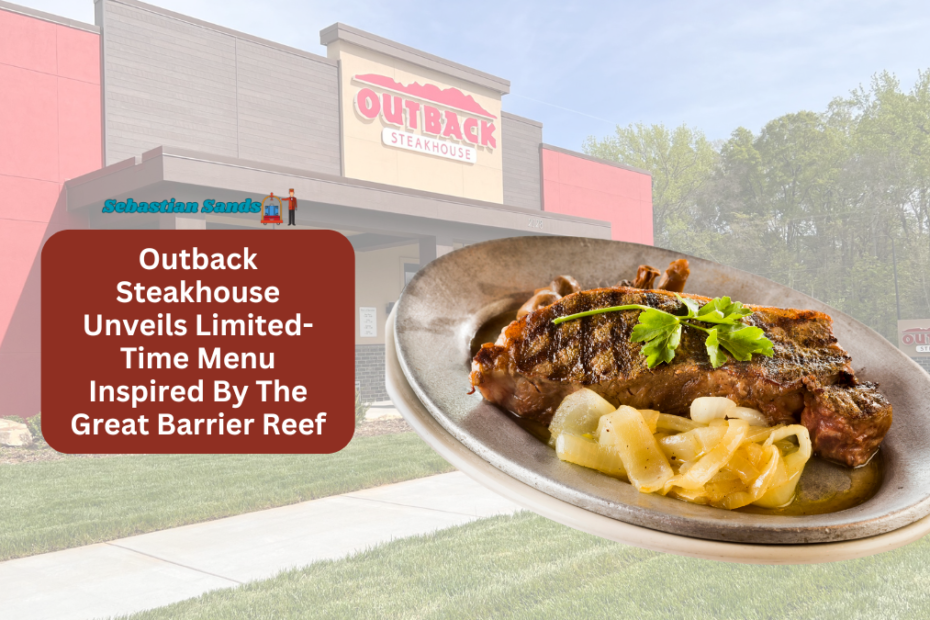 Outback Steakhouse Unveils Limited-Time Menu Inspired By The Great Barrier Reef