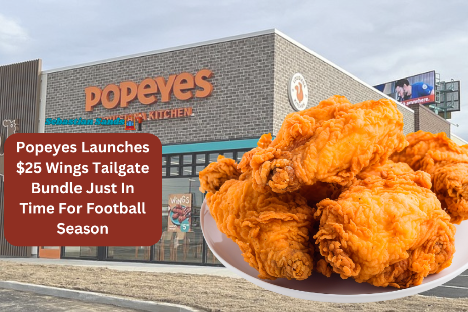 Popeyes Launches $25 Wings Tailgate Bundle Just In Time For Football Season