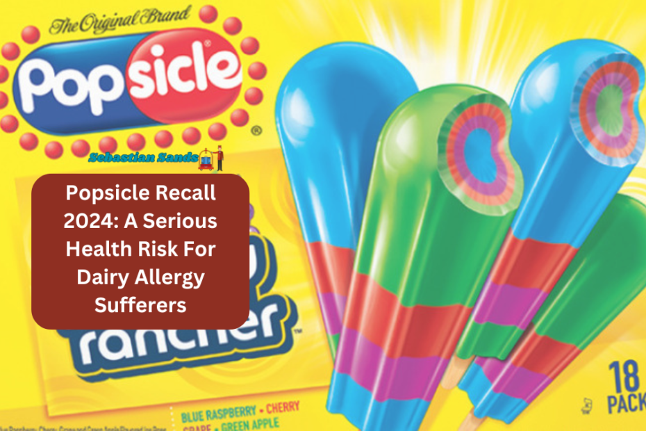 Popsicle Recall 2024: A Serious Health Risk For Dairy Allergy Sufferers