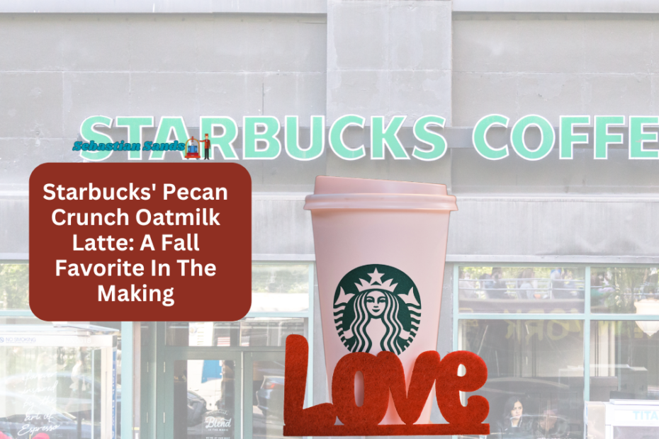 Starbucks' Pecan Crunch Oatmilk Latte A Fall Favorite In The Making