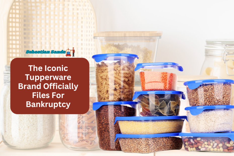 The Iconic Tupperware Brand Officially Files For Bankruptcy